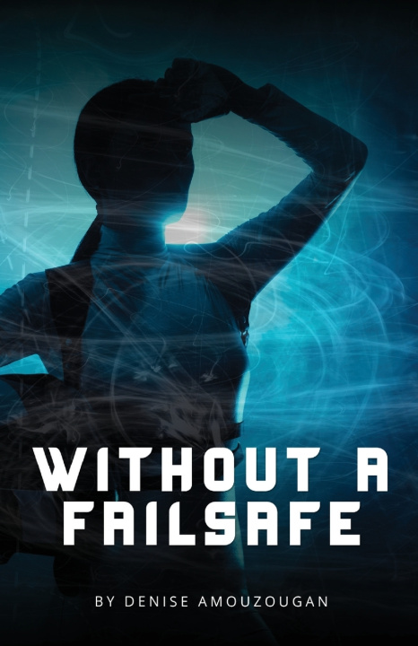 Kniha Without A Failsafe Denise Amouzougan