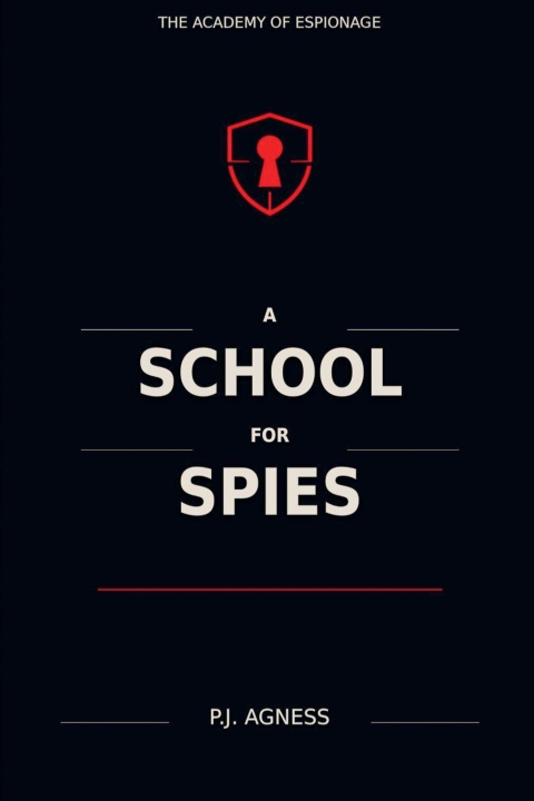 Kniha A School for Spies P.J. Agness