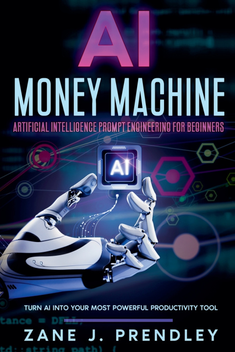 Kniha Artificial Intelligence Prompt Engineering for Beginners Zane J. Prendley
