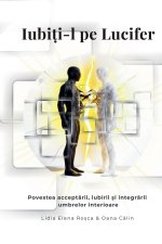 „Iubiți-l pe Lucifer" - Povestea acceptării, iubirii și integrării umbrelor interioare