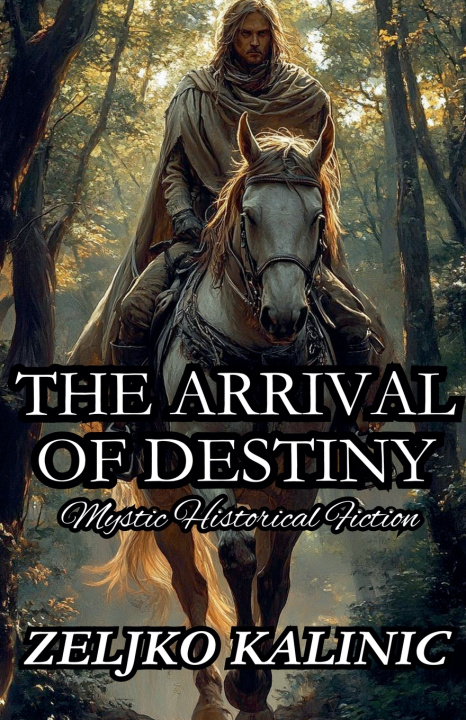 Kniha The Arrival of Destiny Zeljko Kalinic