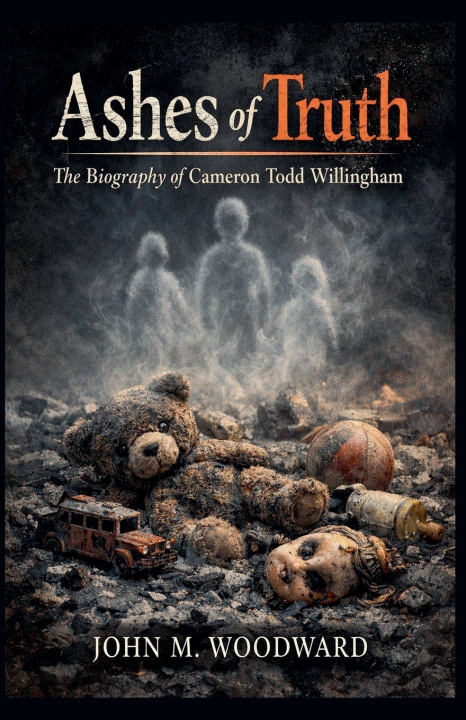 Knjiga Ashes of Truth John M. Woodward