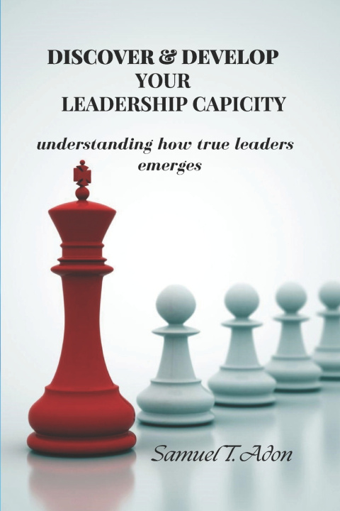 Kniha Discover and Develop Your Leadership Capacity Samuel Adon