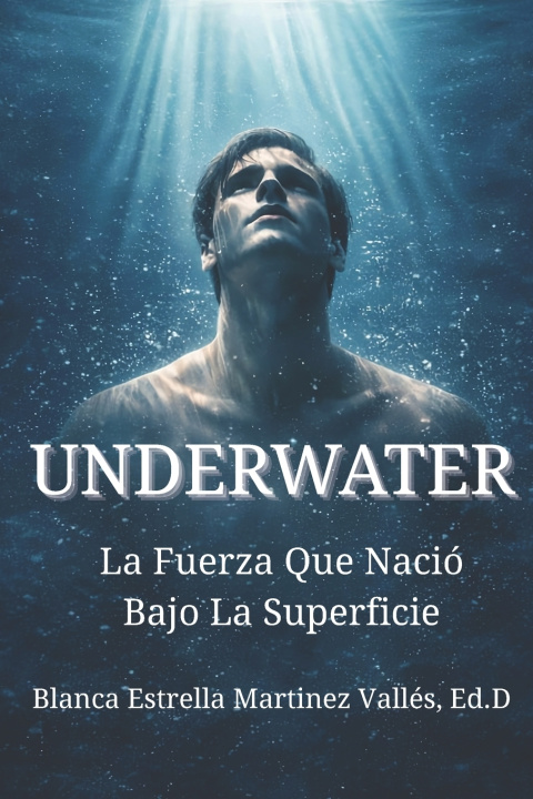 Knjiga UNDERWATER Blanca Estrella Martinez Vallés Ed. D.