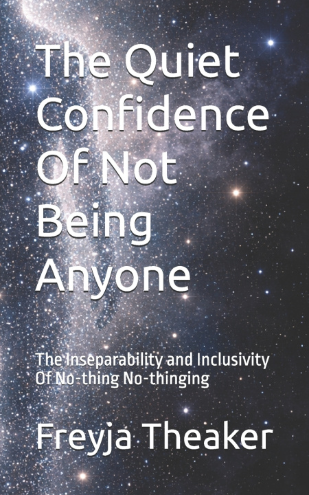 Knjiga The Quiet Confidence Of Not Being Anyone Freyja Theaker
