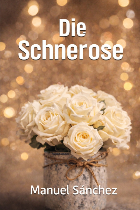 Knjiga Die Schneerose Manuel Sánchez
