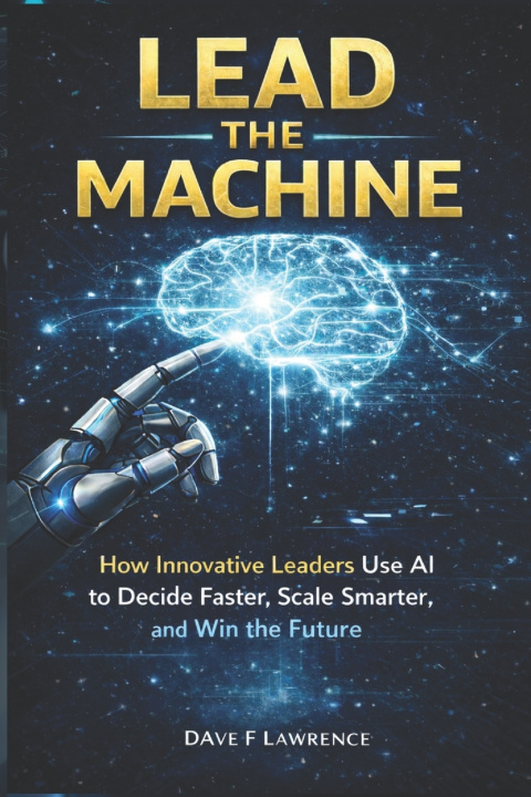 Knjiga LEAD THE MACHINE Dave F Lawrence