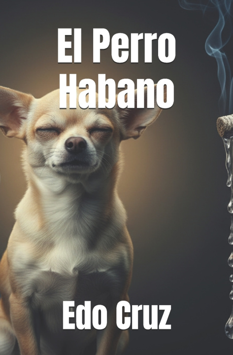 Libro El Perro Habano Edo Cruz