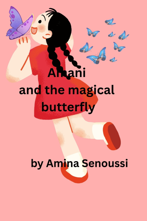Kniha Amani and the magical butterfly Amina Senoussi