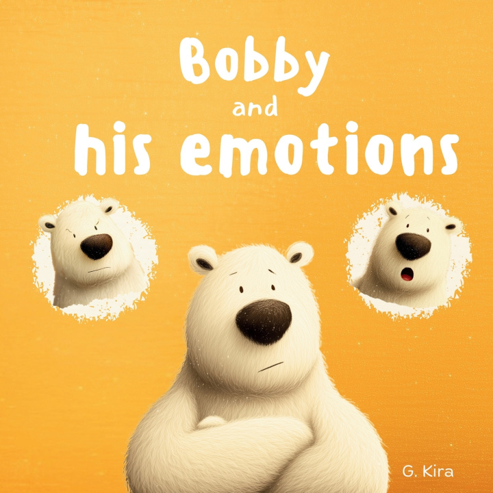 Knjiga Bobby and his emotions G. Kira