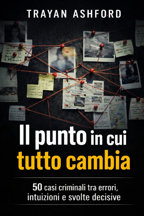 Kniha IL PUNTO IN CUI TUTTO CAMBIA Trayan Ashford