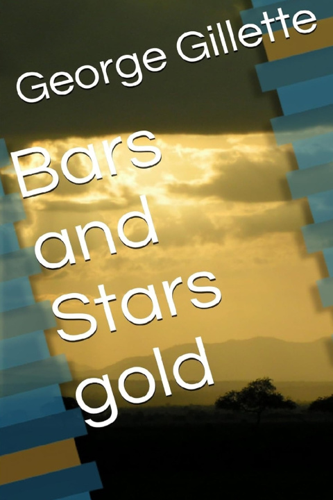 Kniha Bars and Stars Gold George H Gillette