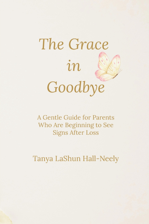 Kniha The Grace in Goodbye Tanya LaShun Hall-Neely