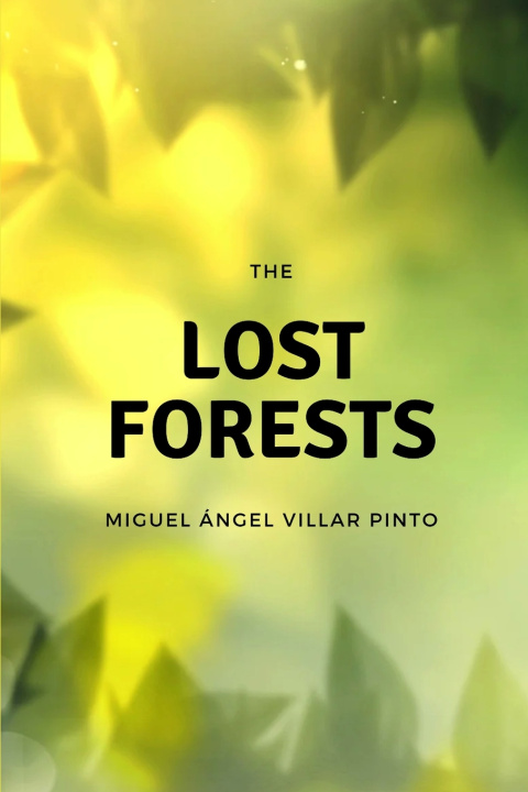 Knjiga The Lost Forests Miguel Ángel Villar Pinto