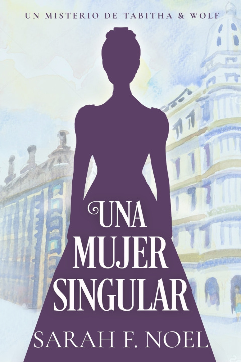 Kniha Una Mujer Singular Sarah F. Noel