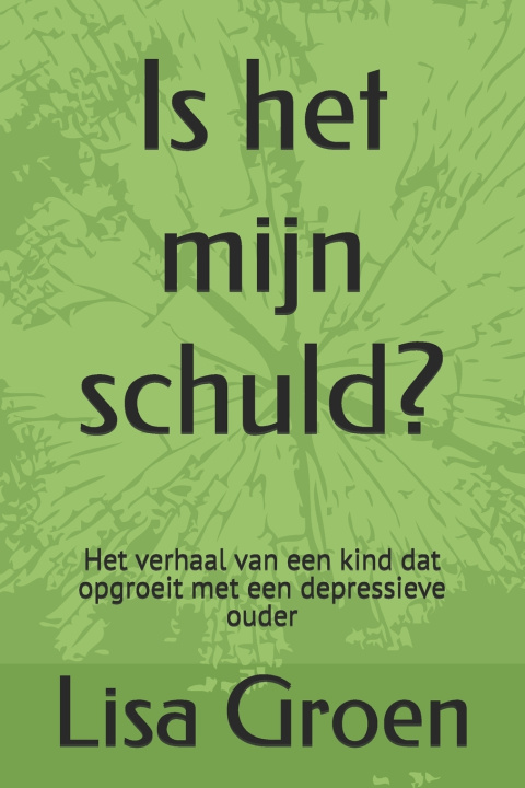 Kniha Is het mijn schuld? Lisa Groen