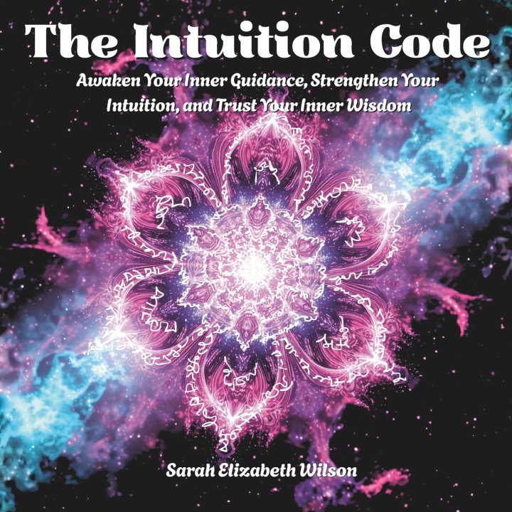 Könyv The Intuition Code Sarah Elizabeth Wilson