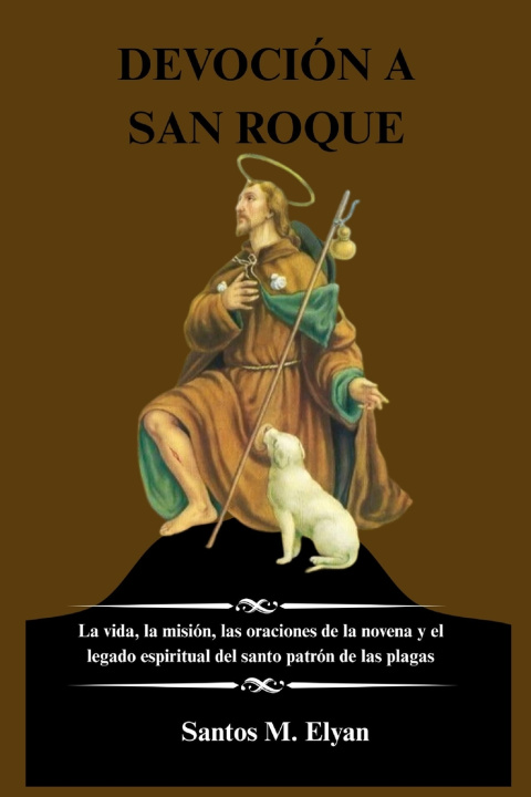 Kniha DEVOCIÓN A SAN ROQUE Santos M. Elyan