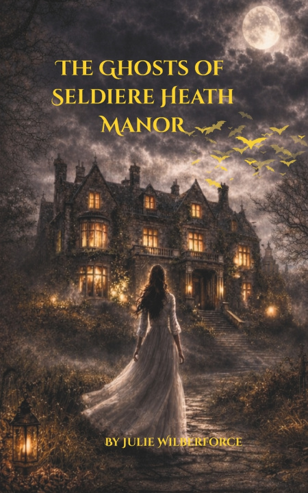 Knjiga THE GHOSTS OF SELDIERE HEATH MANOR JULIE WILBERFORCE