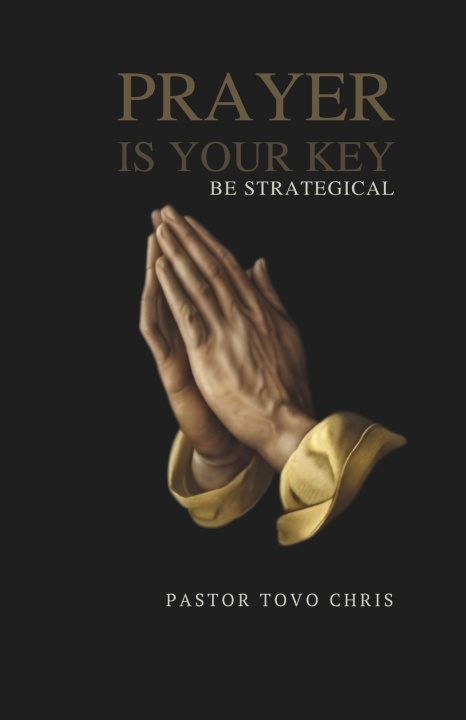 Kniha Prayer Is Your Key Pastor Chris Tovo