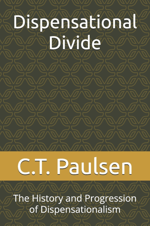 Kniha Dispensational Divide C.T. Paulsen