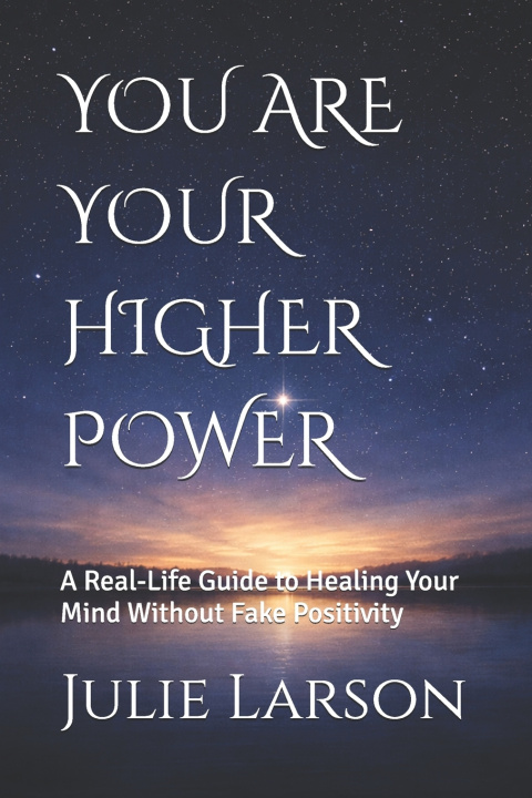 Knjiga YOU ARE YOUR HIGHER POWER Julie Larson