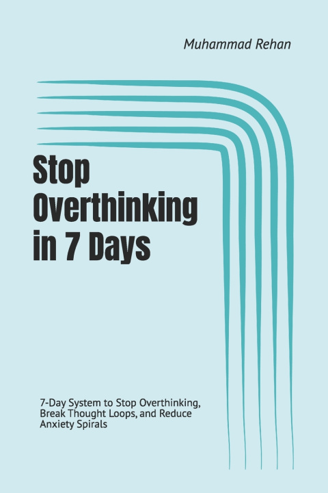 Kniha Stop Overthinking in 7 Days Muhammad Rehan