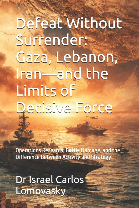 Kniha Defeat Without Surrender Dr Israel Carlos Lomovasky
