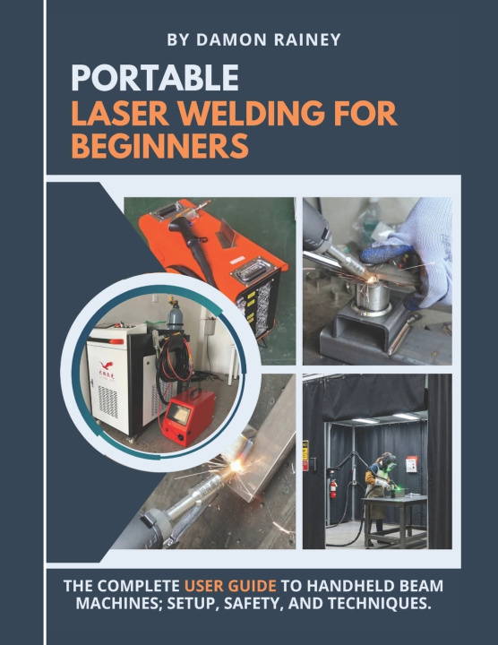 Kniha PORTABLE LASER WELDING FOR BEGINNERS DAMON RAINEY