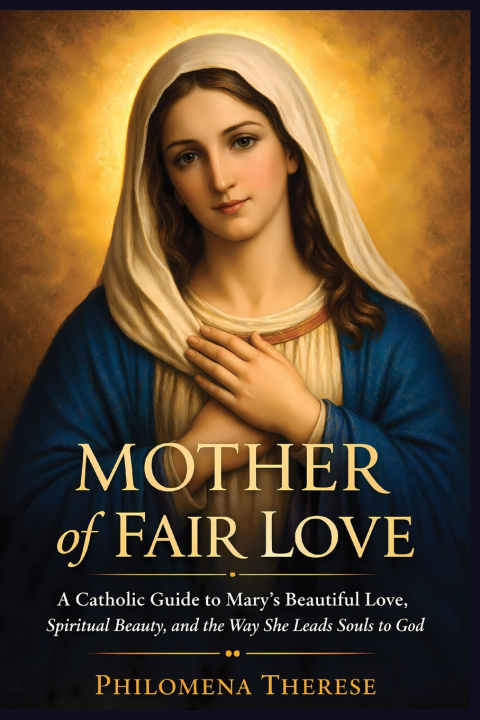 Buch Mother of Fair Love Philomena Therese
