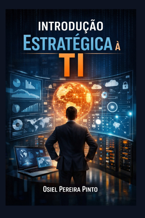 Knjiga Introdução Estratégica à TI OSIEL PINTO