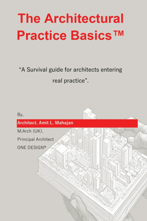 Kniha The Architectural Practice Basics Amit L. Mahajan