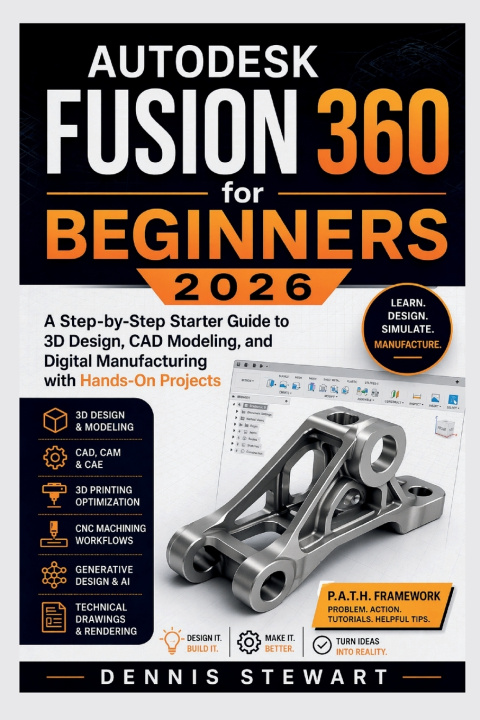 Kniha Autodesk Fusion 360 for Beginners 2026 Dennis Stewart