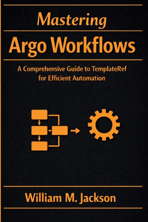 Könyv Mastering Argo Workflows William M. Jackson