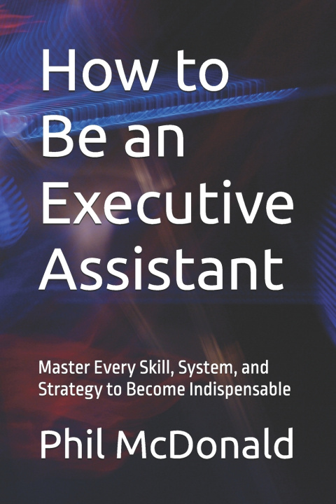 Buch How to Be an Executive Assistant Phil McDonald