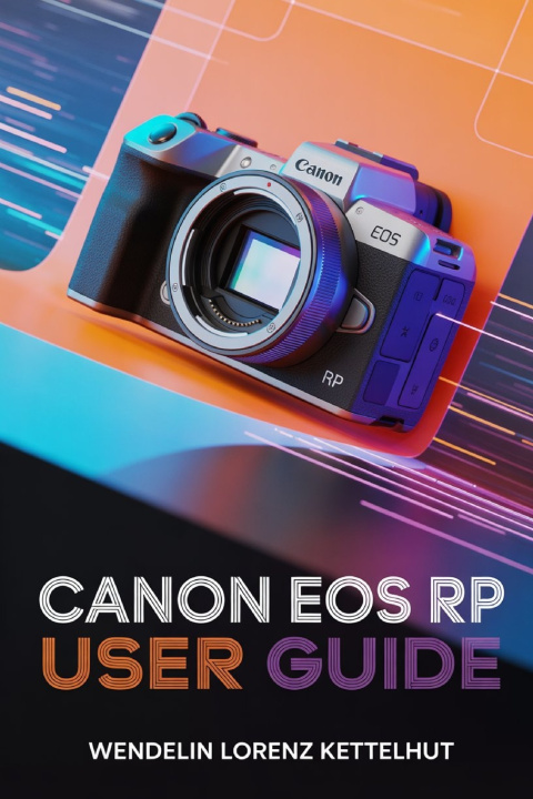 Kniha Canon EOS RP User Guide Wendelin Lorenz Kettelhut