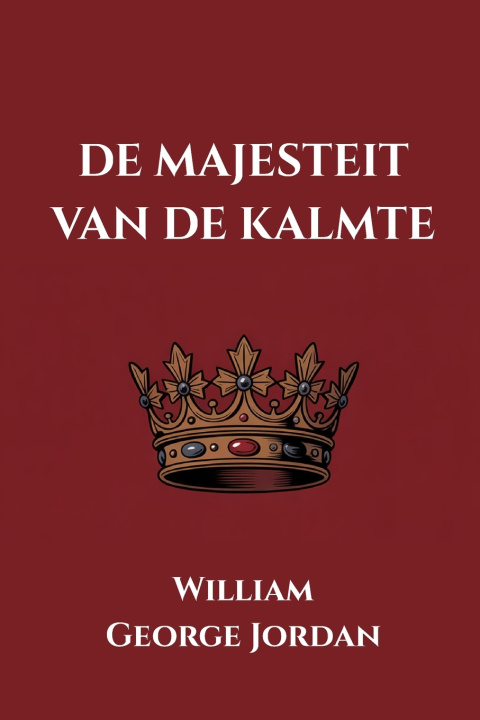 Knjiga de majesteit van de kalmte William George Jordan
