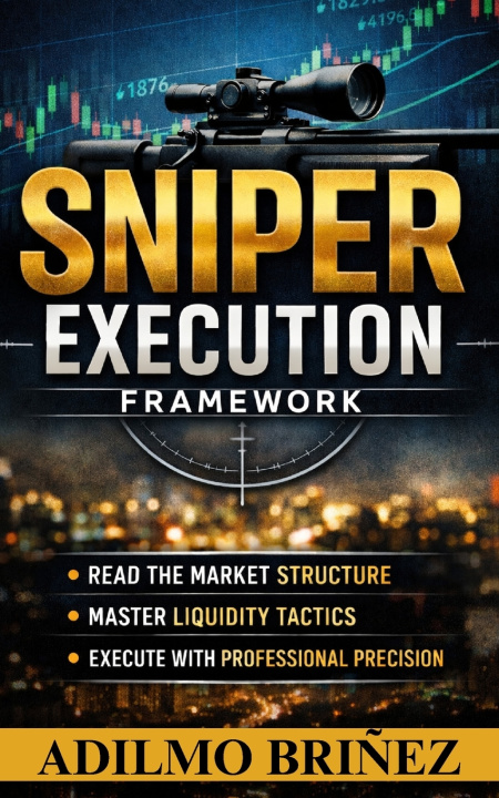 Kniha Sniper Execution in Trading Framework Adilmo Briñez