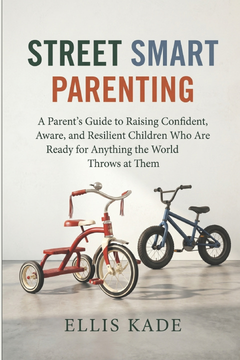Kniha Street Smart Parenting Ellis Kade