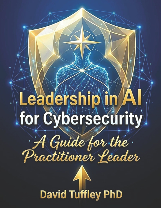 Kniha Leadership in AI for Cybersecurity David Tuffley