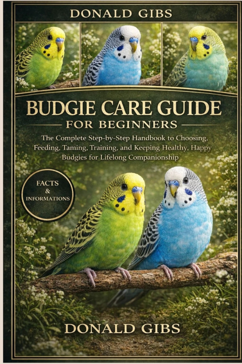 Kniha BUDGIE CARE GUIDE FOR BEGINNERS DONALD GIBS