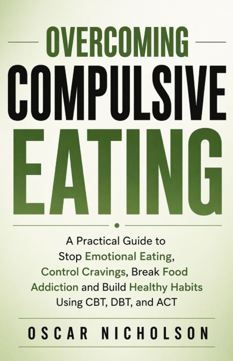 Kniha Overcoming Compulsive Eating Oscar Nicholson
