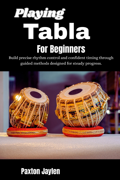 Kniha Playing Tabla For Beginners Paxton Jaylen