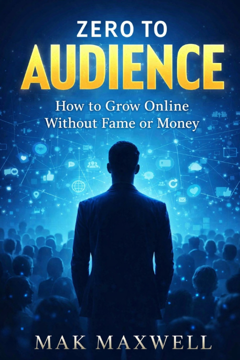 Kniha ZERO TO AUDIENCE Mak Maxwell
