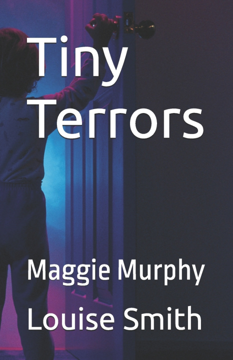 Könyv Tiny Terrors Louise Smith