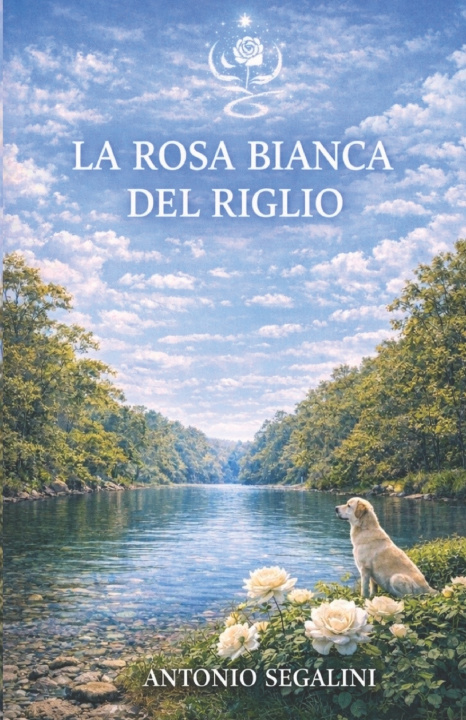 Knjiga La Rosa Bianca del Riglio Antonio Segalini