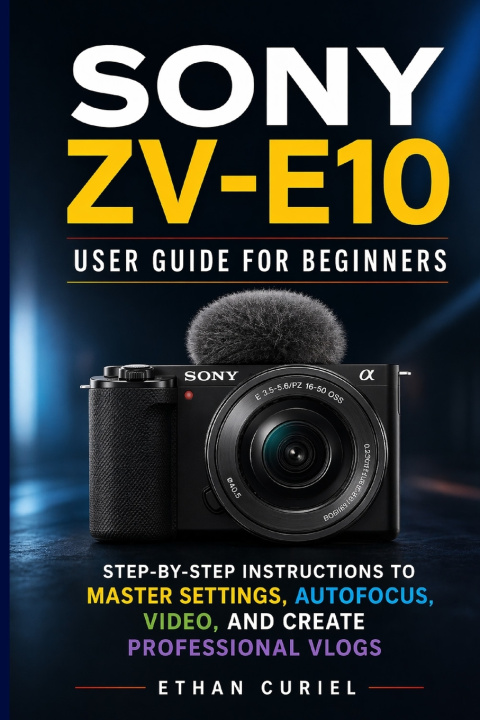 Kniha Sony ZV-E10 Ethan Curiel