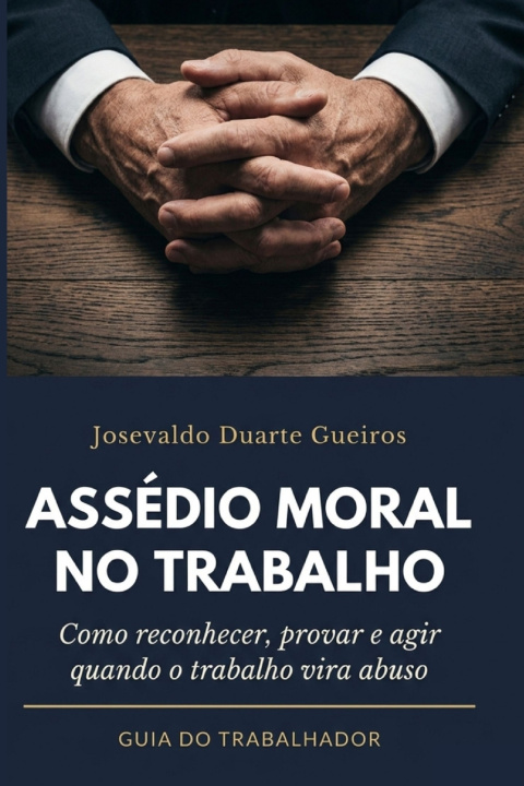 Kniha Assédio Moral no Trabalho Josevaldo Duarte Gueiros