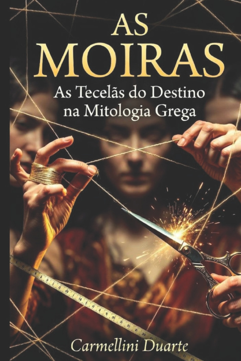 Kniha As Moiras Carmellini Duarte