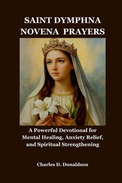 Kniha SAINT DYMPHNA NOVENA PRAYERS Charles D. Donaldson